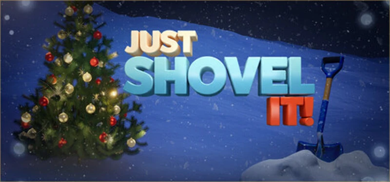 JUST SHOVEL IT! Image