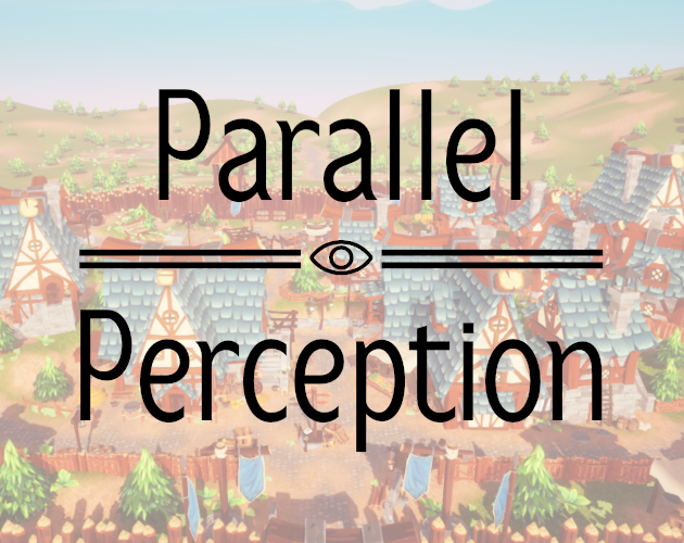 Games like Parallel Perception