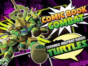 Teenage Mutant Ninja Turtles: Comic Book Combat Image