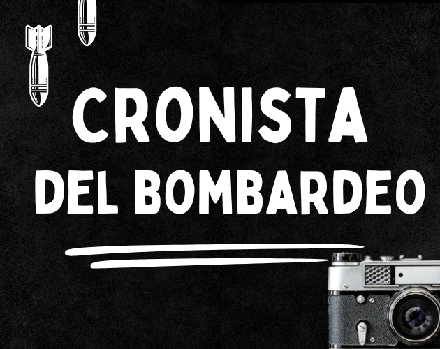 Games like Cronista del bombardeo