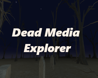 Games like Dead Media Explorer