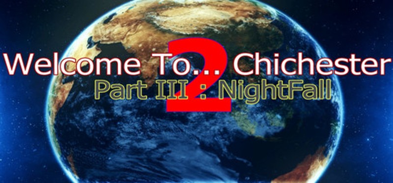 Welcome To... Chichester 2 - Part III : NightFall Image