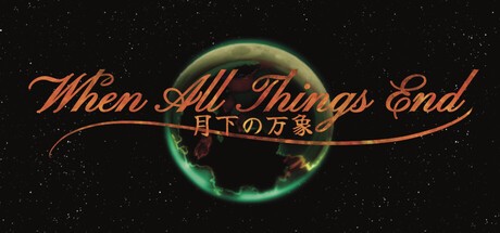 Games like When All Things End - 月下の万象