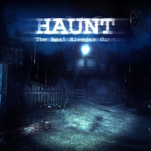 Games like "HAUNT" aka "HAUNT: the real Slender Game" all public Versions