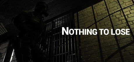 Games like NOTHING TO LOSE