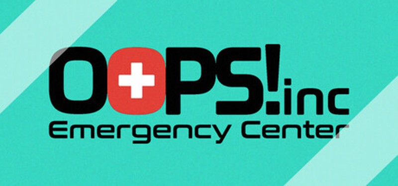 Oops! INC. Emergency Center Image