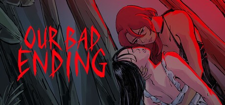 Games like Our Bad Ending