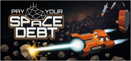 Games like Pay Your Space Debt