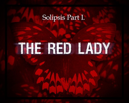 Solipsis Part I. The Red Lady Image