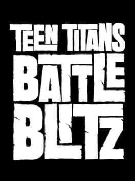 Games like Teen Titans Battle Blitz