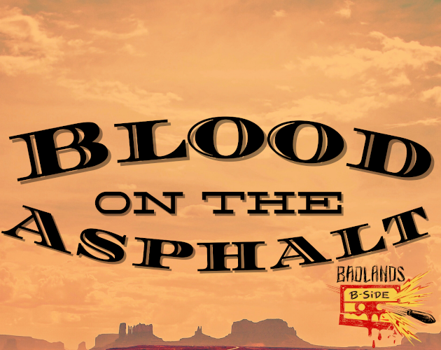 Games like Blood on the Asphalt: A Badlands B-Side