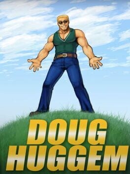 Games like Doug Huggem