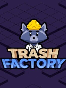 Games like Trash Factory