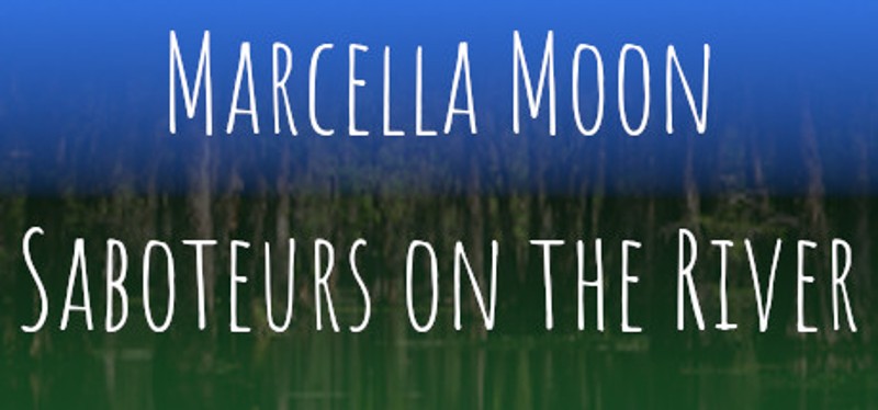 Marcella Moon: Saboteurs on the River Image