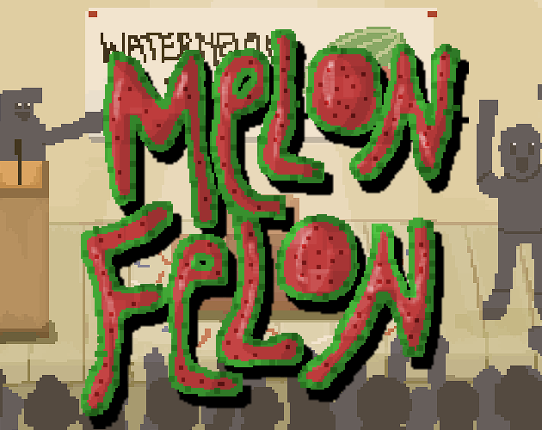 Melon Felon Image