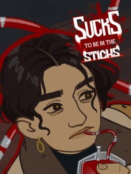 Games like Sucks To Be In The Sticks