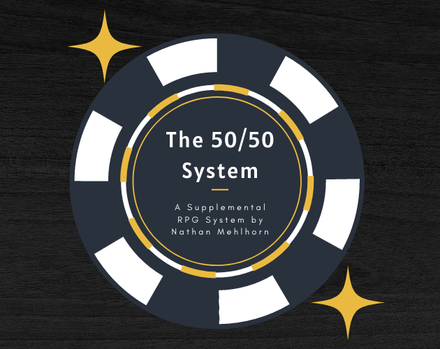 Games like The 50/50 System