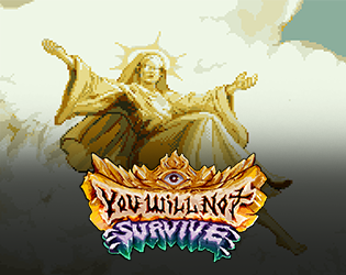 Games like You Will Not Survive