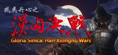 Gloria Sinica: Han Xiongnu Wars Image