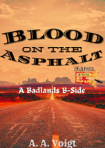 Blood on the Asphalt: A Badlands B-Side Image