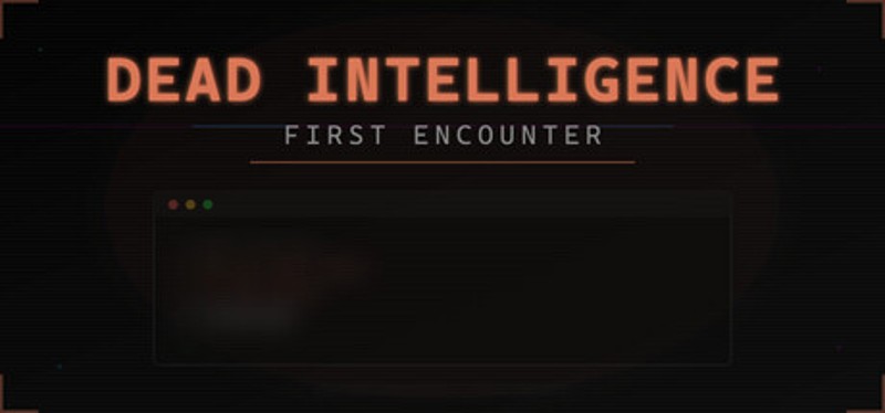Dead Intelligence: First Encounter Image