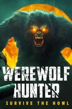 Games like Werewolf Hunter: Survive the Howl