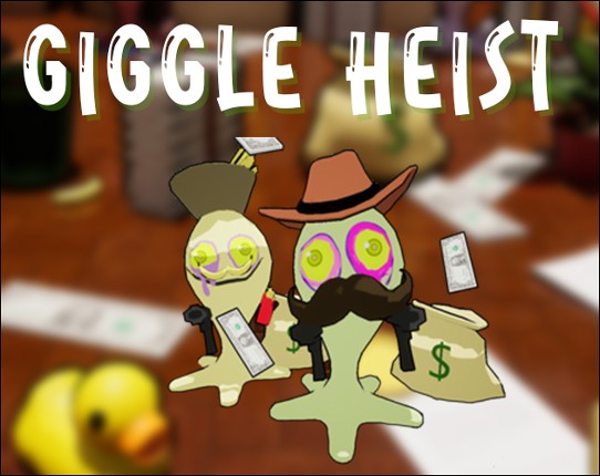 Giggle Heist Image