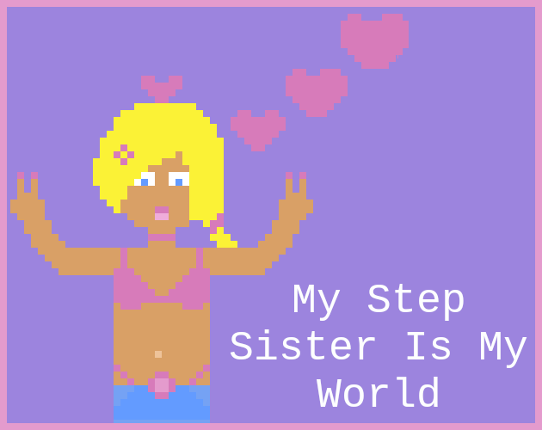 My Step Sister Is My World Game Cover