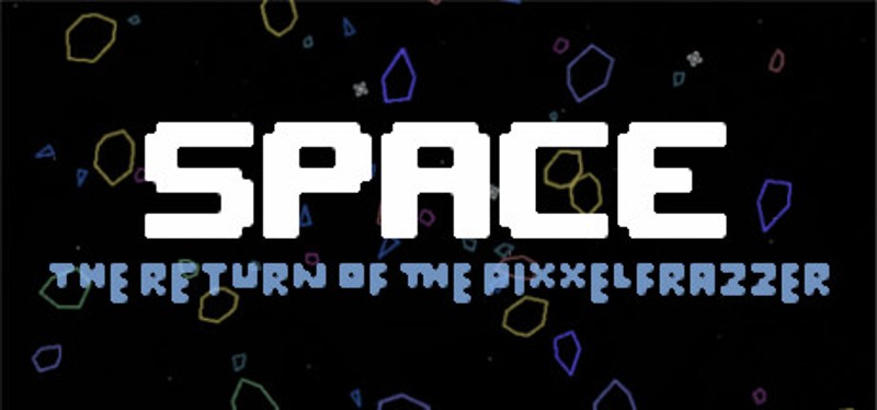 Space - The Return Of The Pixxelfrazzer Image