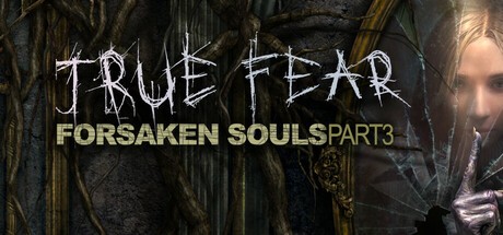 Games like True Fear: Forsaken Souls Part 3