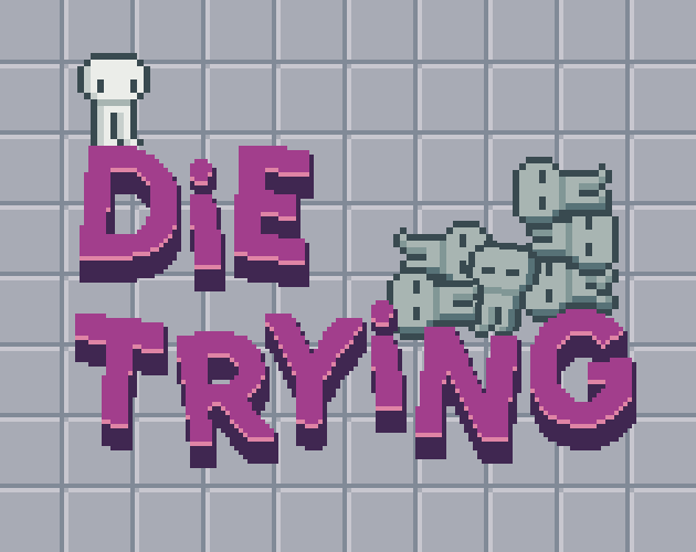 Games like Die Trying