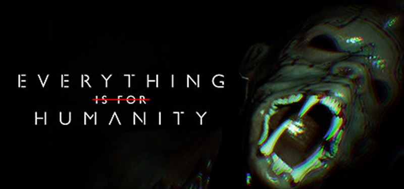 Everything Is For Humanity Image