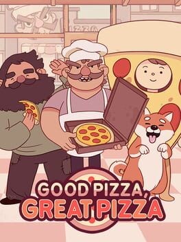 Games like Good Pizza, Great Pizza