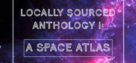 Games like Locally Sourced Anthology I: A Space Atlas