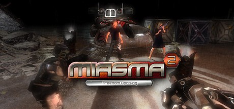 Games like Miasma 2: Freedom Uprising