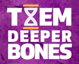 Them Deeper Bones (playtest version) Image