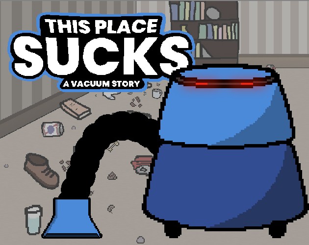 Games like This Place Sucks: A Vacuum Story