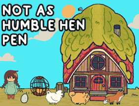 Not As Humble Hen Pen [Godot 4] (Day 5) Image