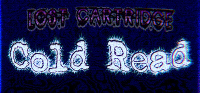 Lost Cartridge: Cold Read Image