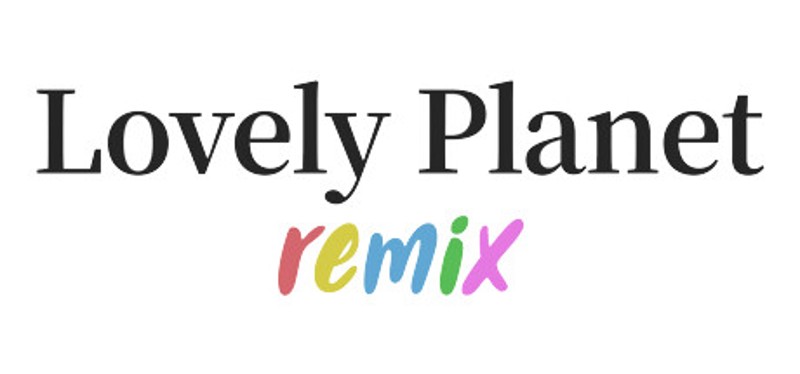 Lovely Planet Remix Game Cover