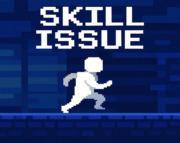 Games like Skill ISSUE