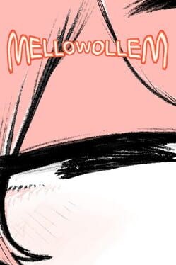 Games like MELLOWOLLEM