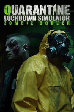 Games like Quarantine Lockdown Simulator: Zombie Border