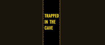 Trapped In The Cave Image