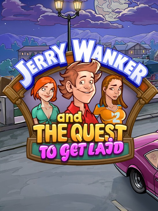 Games like Jerry Wanker and the Quest to get Laid