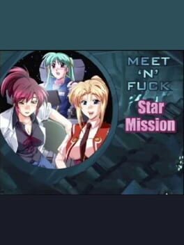 Games like Meet'N'Fuck: Star Mission