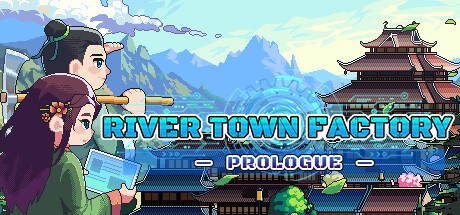 Games like River Town Factory: Prologue