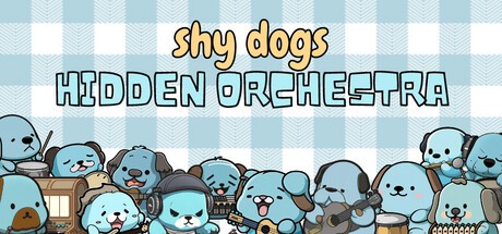 Games like Shy Dogs Hidden Orchestra
