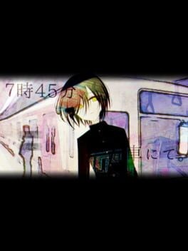 Games like 7:45, Densha Nite.