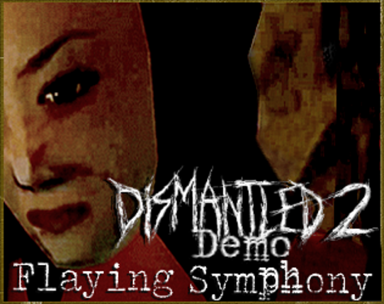 Dismantled 2 Demo: Flaying Symphony Image